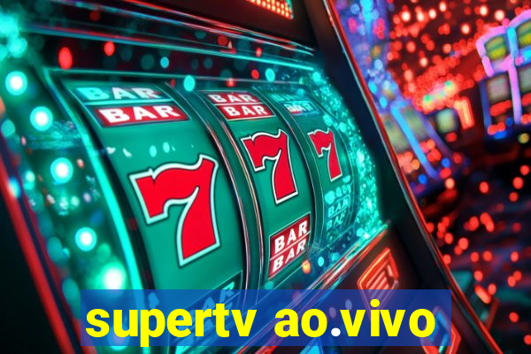 supertv ao.vivo