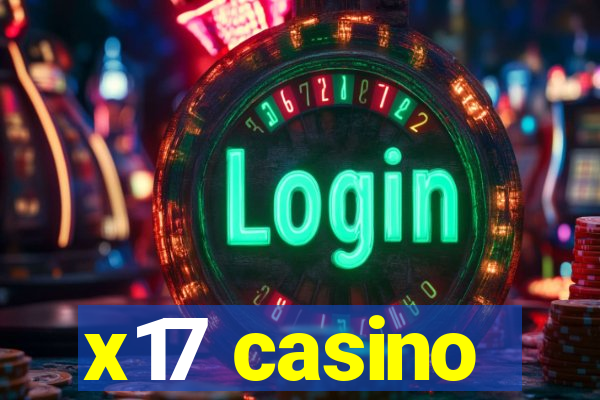 x17 casino