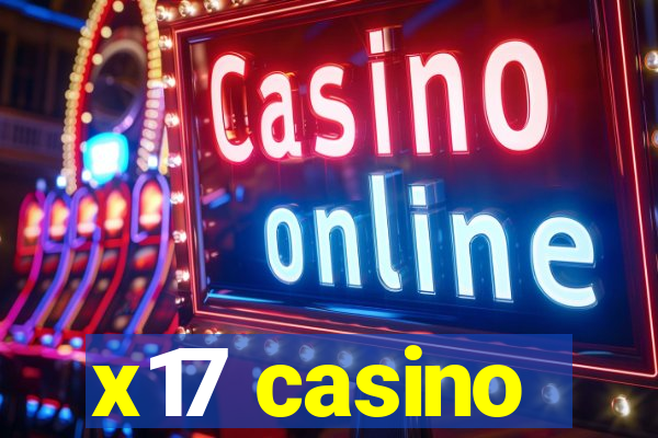 x17 casino