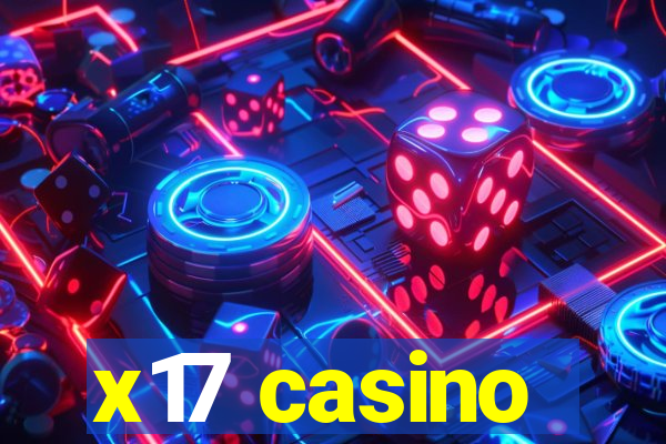 x17 casino