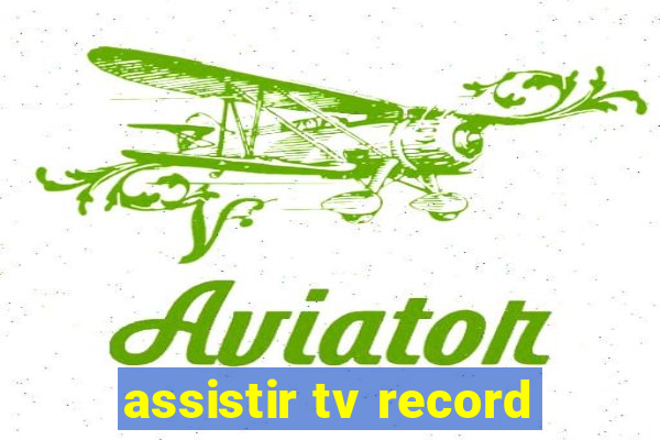 assistir tv record