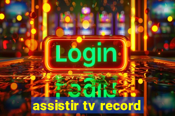 assistir tv record