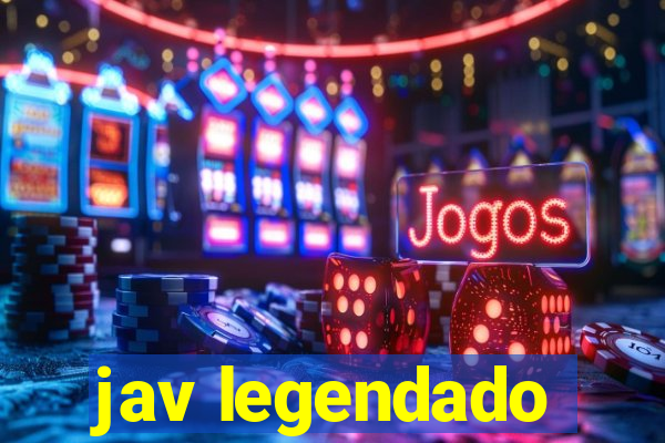 jav legendado