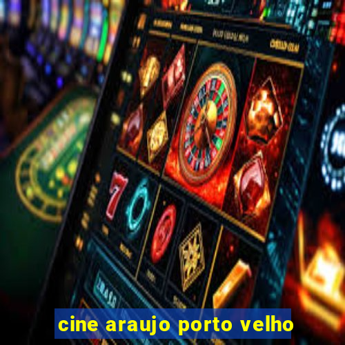 cine araujo porto velho