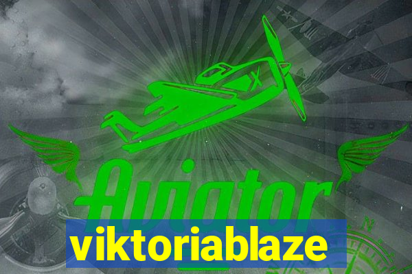 viktoriablaze