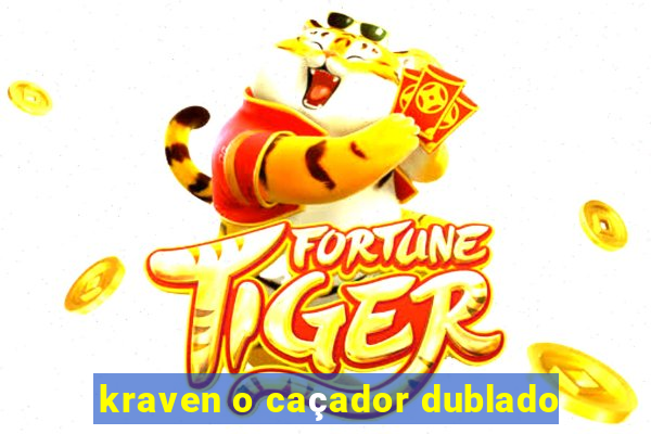 kraven o caçador dublado