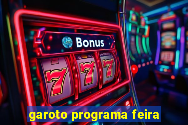 garoto programa feira