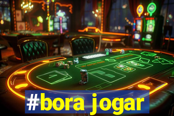 #bora jogar