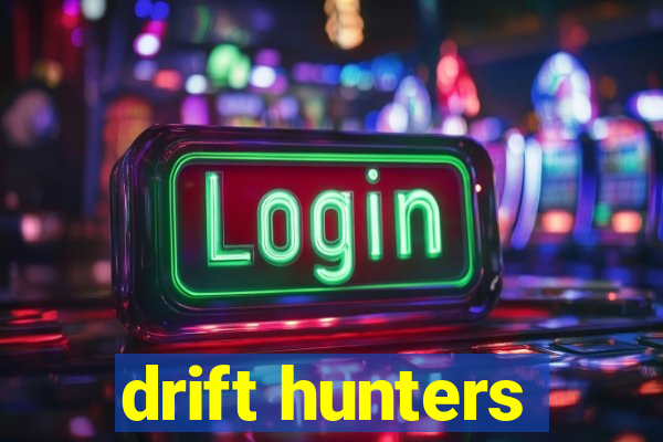 drift hunters