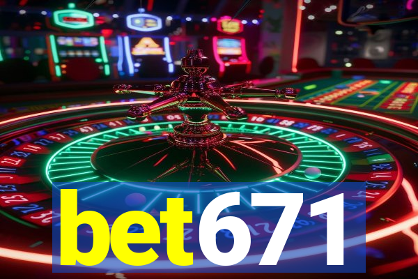 bet671