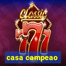 casa campeao