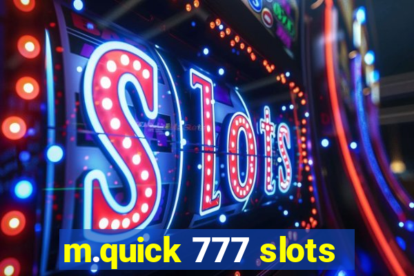 m.quick 777 slots