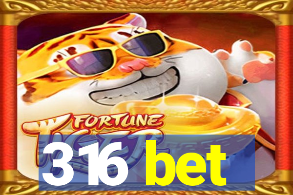 316 bet