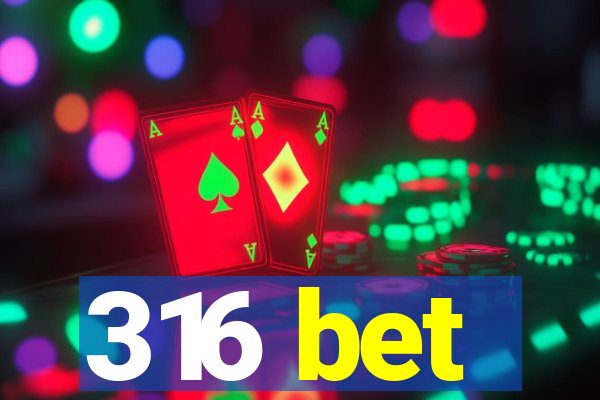 316 bet