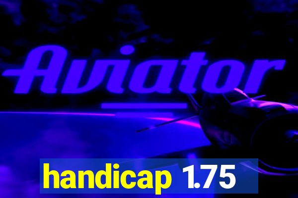 handicap 1.75