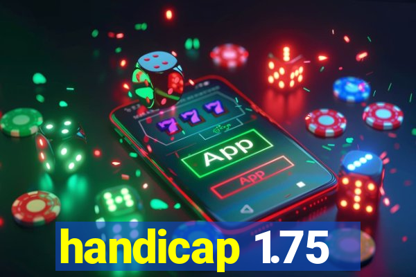 handicap 1.75