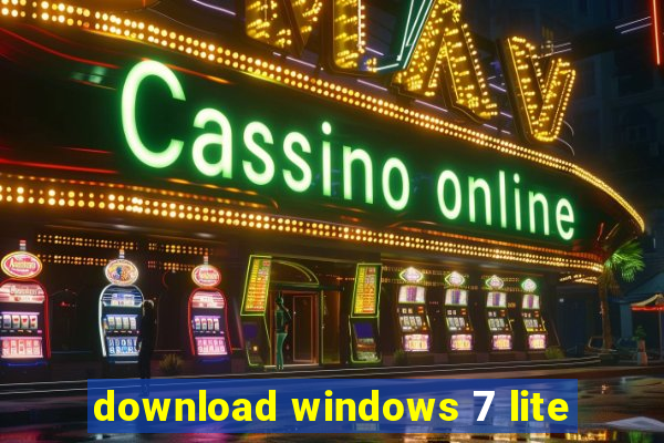 download windows 7 lite