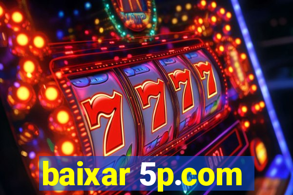 baixar 5p.com