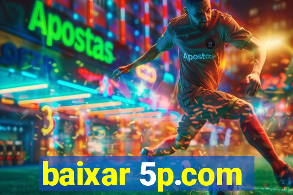 baixar 5p.com