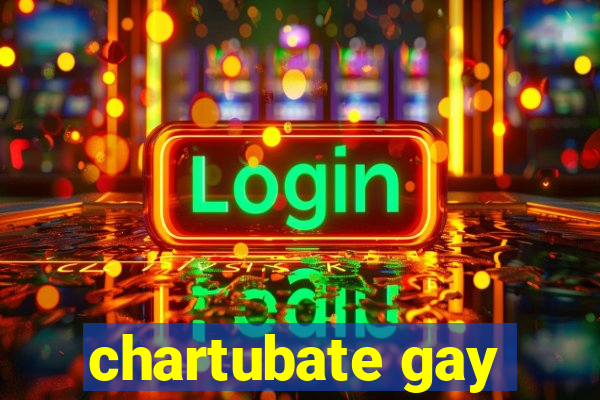 chartubate gay