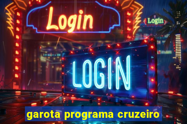 garota programa cruzeiro