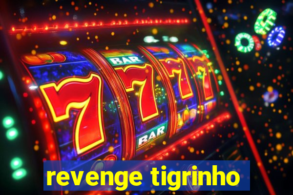 revenge tigrinho