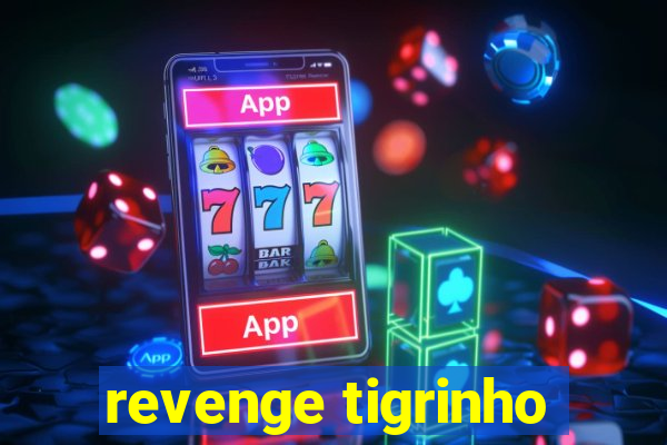 revenge tigrinho