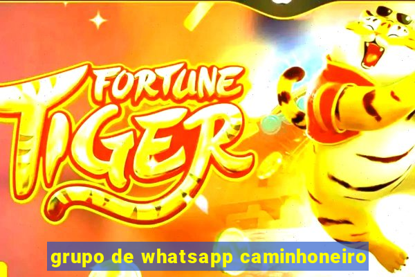 grupo de whatsapp caminhoneiro