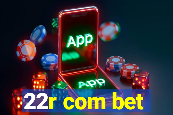 22r com bet