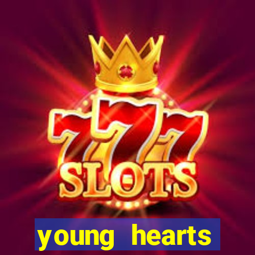 young hearts assistir online