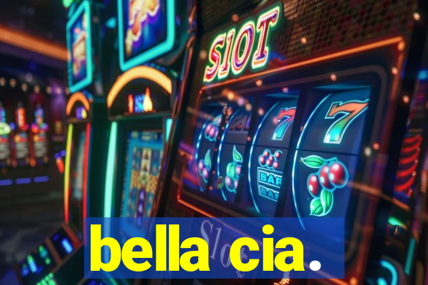 bella cia.