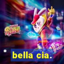 bella cia.