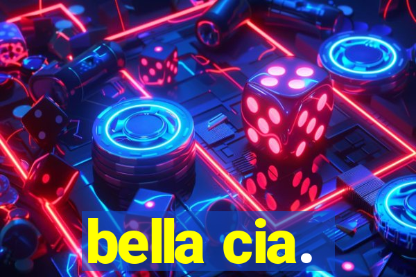 bella cia.