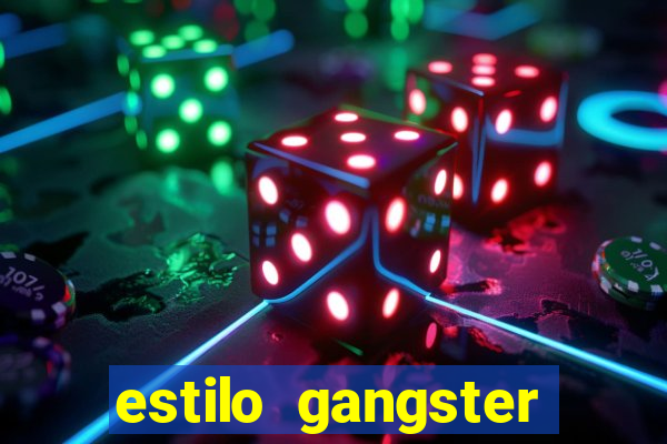 estilo gangster shopping popular