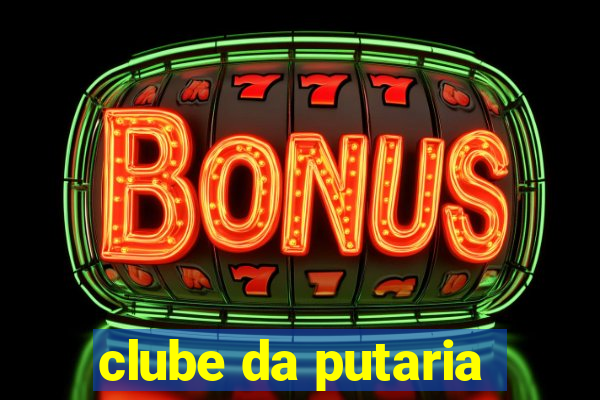 clube da putaria