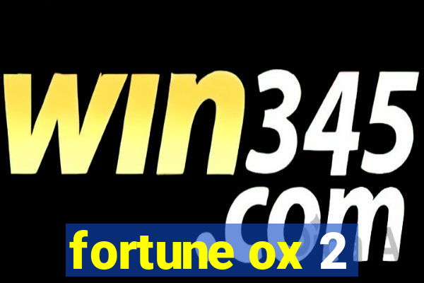 fortune ox 2