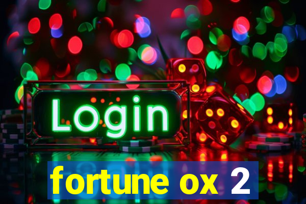 fortune ox 2