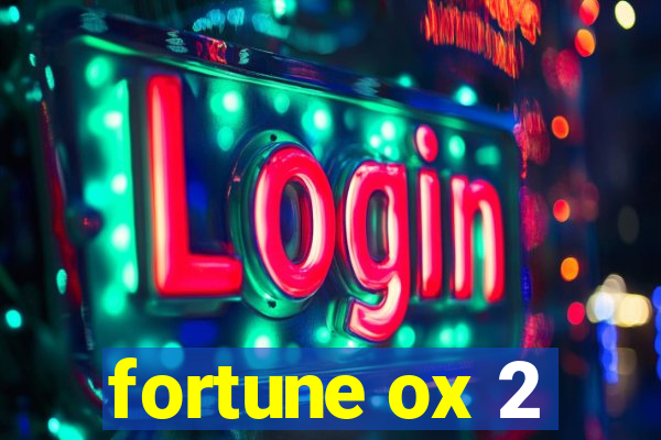 fortune ox 2