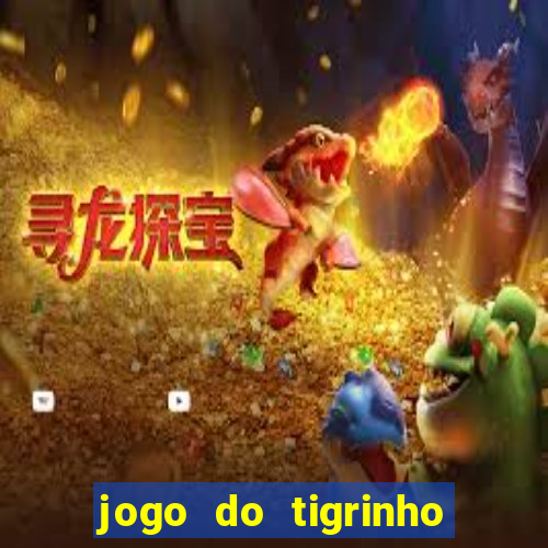 jogo do tigrinho de 5 reais