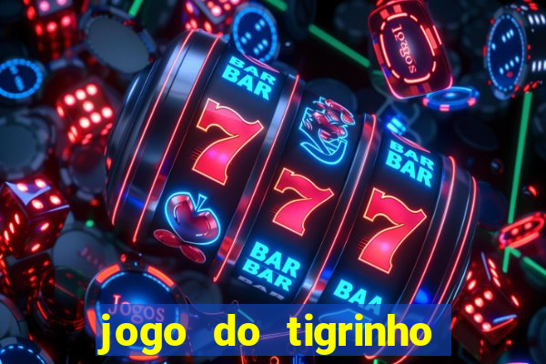 jogo do tigrinho de 5 reais