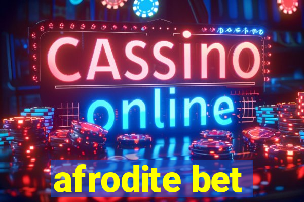 afrodite bet