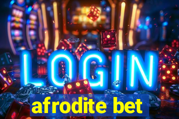 afrodite bet