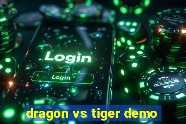 dragon vs tiger demo