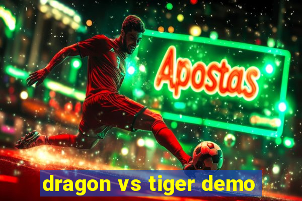 dragon vs tiger demo