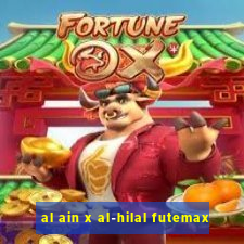 al ain x al-hilal futemax