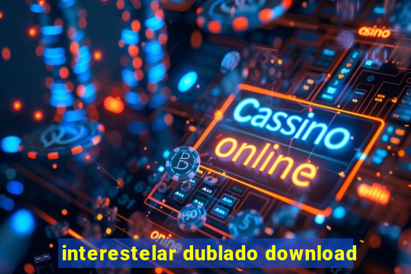 interestelar dublado download