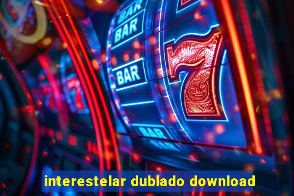 interestelar dublado download