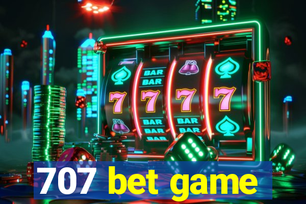 707 bet game