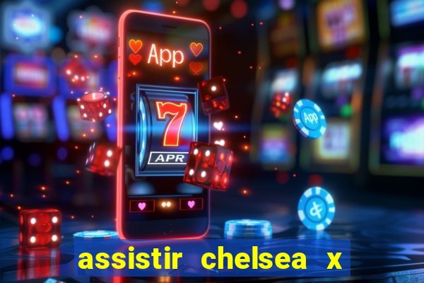 assistir chelsea x arsenal futemax