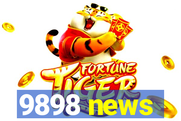 9898 news